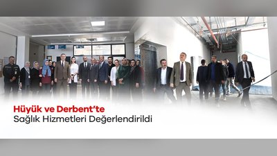 Konya İl Sağlık Müdürü Hüyük ve Derbent'te Sağlık Hizmetlerini Değerlendirdi
