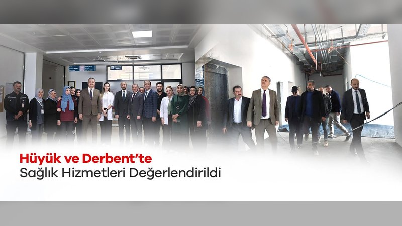 Konya İl Sağlık Müdürü Hüyük ve Derbent'te Sağlık Hizmetlerini Değerlendirdi