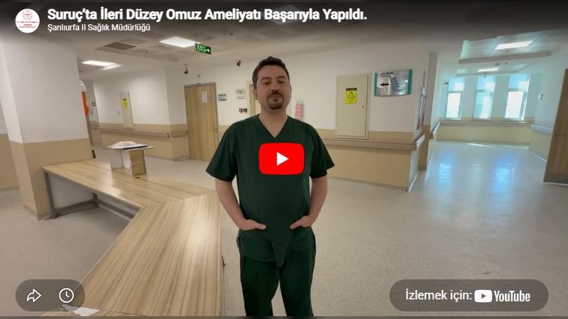 Suruç Devlet Hastanesi'nde İleri Düzey Omuz Ameliyatı Başarıyla Gerçekleştirildi